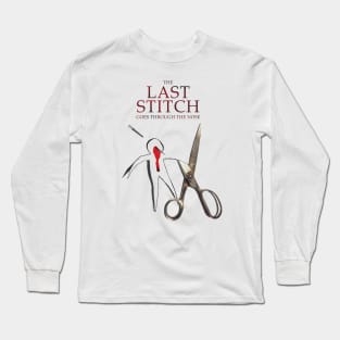 The Last Stitch Goes Through The Nose Long Sleeve T-Shirt